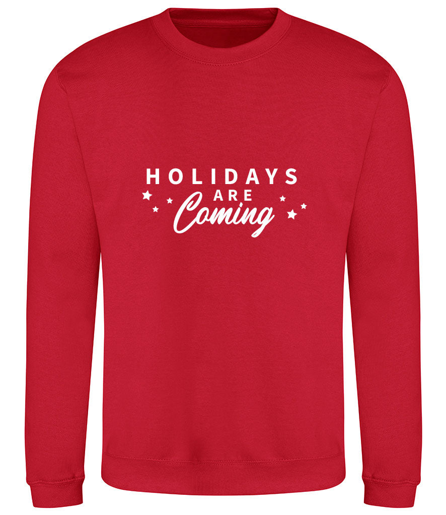 Holidays Are Coming Christmas Sweatshirt