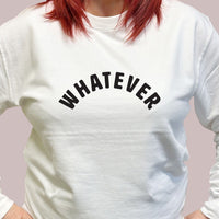 Sweatshirt - Whatever